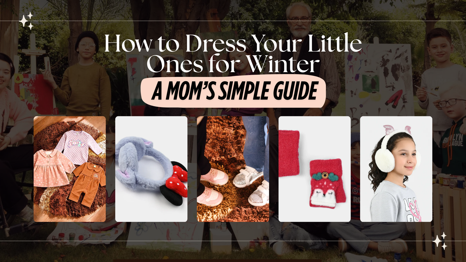How to Dress Your Little Ones for Winter - A Mom’s Simple Guide